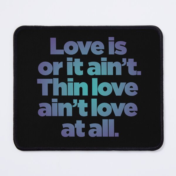 Item preview, Love is or it ain't. Thin love ain't love at all. v.1 designed and sold by x1brett.
