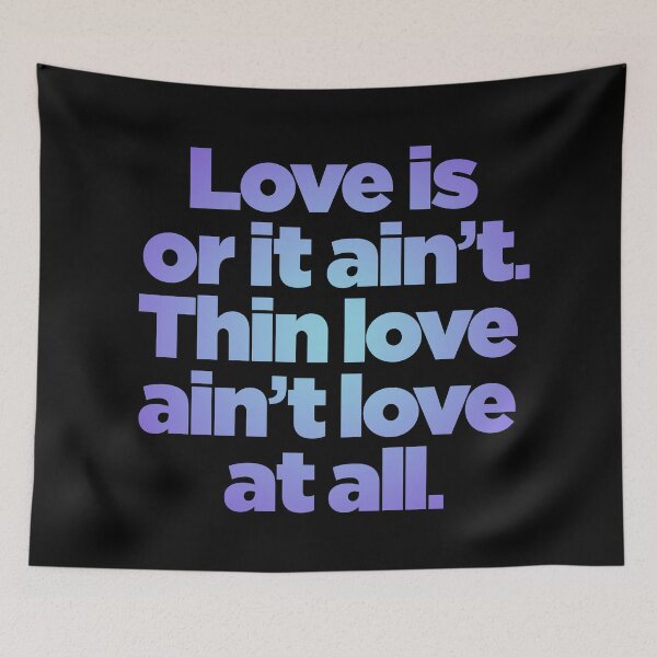 Item preview, Love is or it ain't. Thin love ain't love at all. v.2 designed and sold by x1brett.