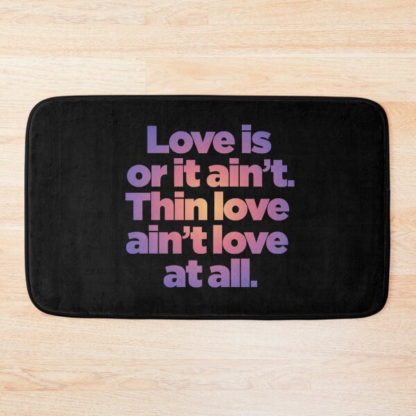 Item preview, Love is or it ain't. Thin love ain't love at all. v.3 designed and sold by x1brett.