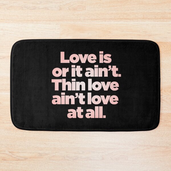 Item preview, Love is or it ain't. Thin love ain't love at all. v.4 designed and sold by x1brett.