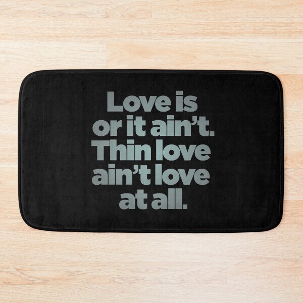 Item preview, Love is or it ain't. Thin love ain't love at all. v.6 designed and sold by x1brett.