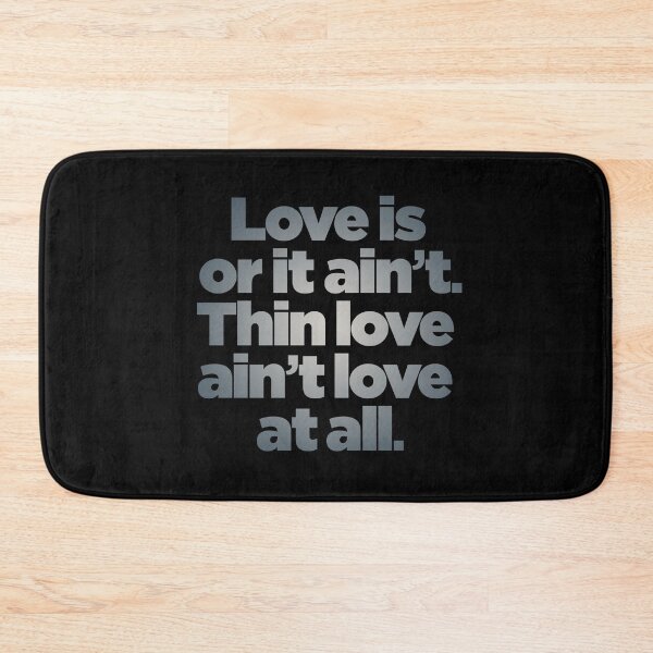 Item preview, Love is or it ain't. Thin love ain't love at all. v.7 designed and sold by x1brett.