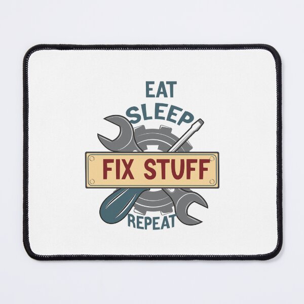 Item preview, Eat Sleep Fix Stuff Repeat designed and sold by Fareslid ⭐⭐⭐⭐⭐.
