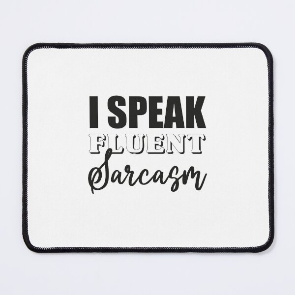 Item preview, Sarcastic Dark Humor Smart Funny I Speak Fluent Sarcasm, I Speak Fluent Sarcasm, I Speak Fluent,Fluent Sarcasm,Mostly Sarcastic designed and sold by RedArtsDesign.