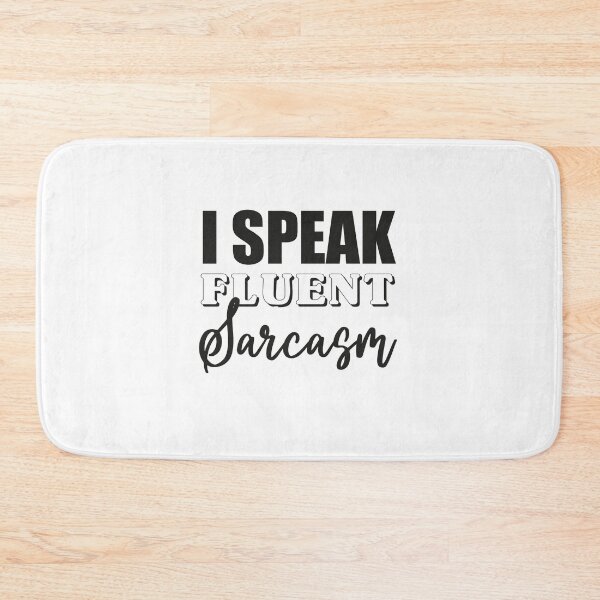 Item preview, Sarcastic Dark Humor Smart Funny I Speak Fluent Sarcasm, I Speak Fluent Sarcasm, I Speak Fluent,Fluent Sarcasm,Mostly Sarcastic designed and sold by RedArtsDesign.