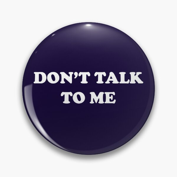 Item preview, Don't talk to me amazing design designed and sold by Ultimatedezign.