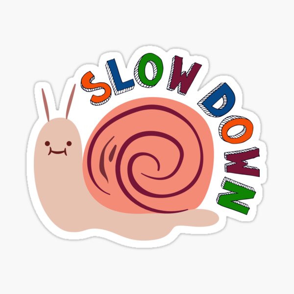 Item preview, Snail Enjoy Life, Slow Down designed and sold by MoreCreations.