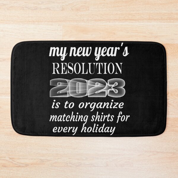 Item preview, my new year's resolution 2023 is to organize matching shirts for every holiday designed and sold by leicha.