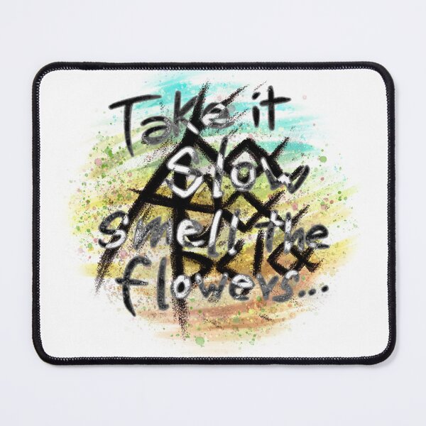 Item preview, Akatharsia - Take it slow, smell the flowers... designed and sold by Akatharsia.
