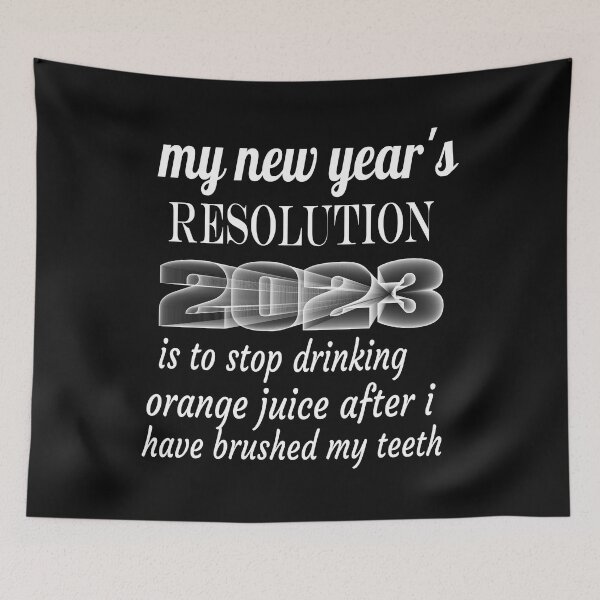 Item preview, my new year's resolution 2023 is to stop drinking orange juice after i have brushed my teeth designed and sold by leicha.