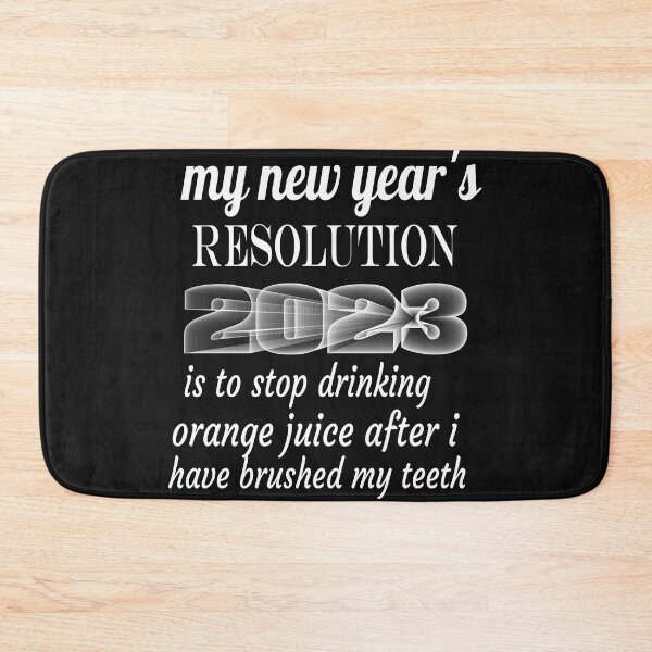Item preview, my new year's resolution 2023 is to stop drinking orange juice after i have brushed my teeth designed and sold by leicha.
