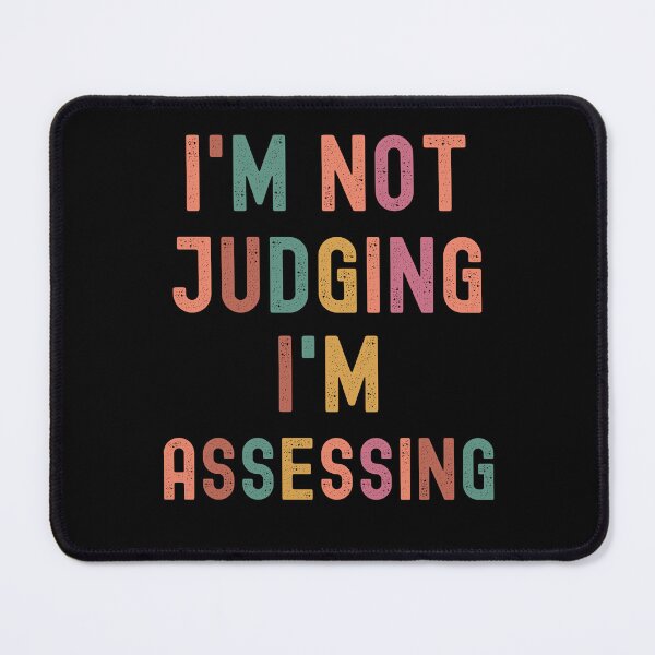 Item preview, I'm Not Judging I'm Assessing Funny Saying  designed and sold by IKERAS.