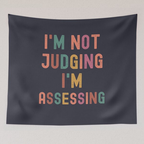 Item preview, I'm Not Judging I'm Assessing Funny Saying  designed and sold by IKERAS.