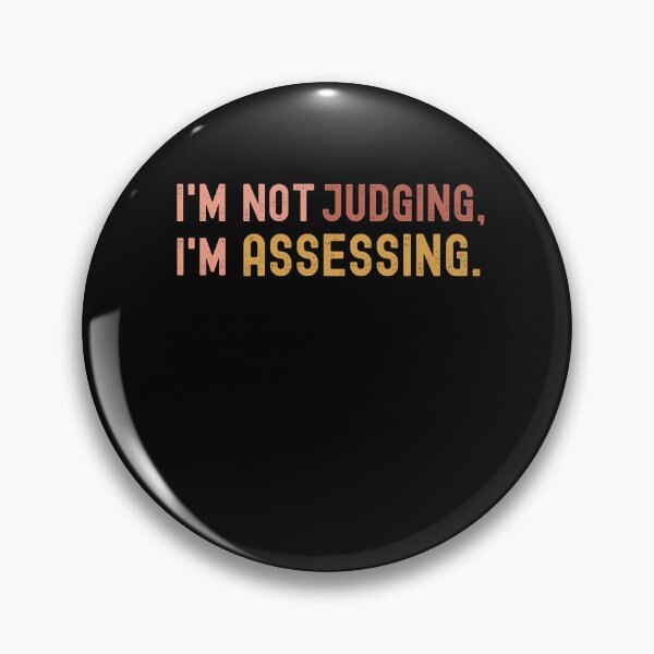Item preview, I'm Not Judging I'm Assessing  designed and sold by IKERAS.