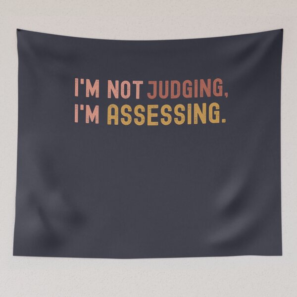 Item preview, I'm Not Judging I'm Assessing  designed and sold by IKERAS.