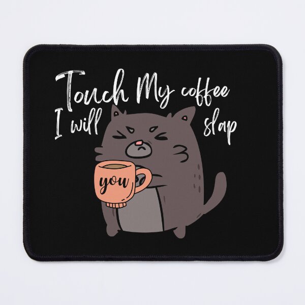 Item preview, Touch My Coffee I will Slap You designed and sold by edebzine.