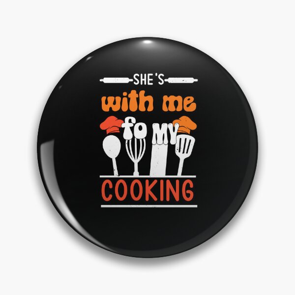 Item preview, She's With Me For My Cooking Funny  designed and sold by IKERAS.