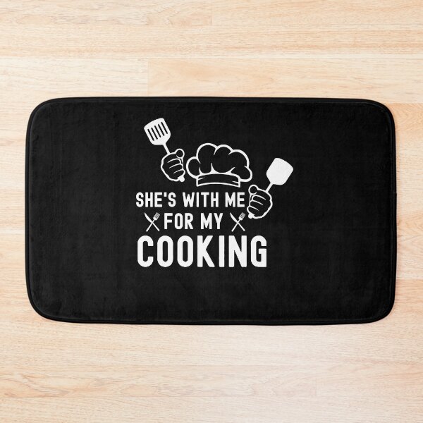 Item preview, She's With Me For My Cooking Funny Chef designed and sold by IKERAS.