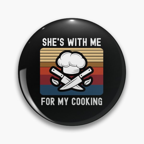 Item preview, She's With Me For My Cooking, Cooking Husband  designed and sold by IKERAS.