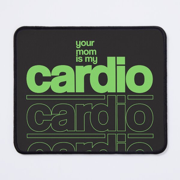 Item preview, Your Mom is my Cardio designed and sold by Rajan Supal.