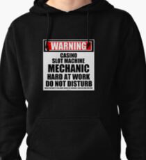 Warning Casino Slot Machine Mechanic Hard At Work Do Not Disturb Pullover Hoodie