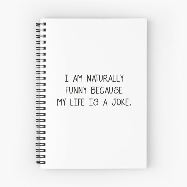 Item preview, I'm Naturally Funny Because My Life Is A Joke, I'm naturally funny, because my life is a joke, im naturally funny,because my life is a joke designed and sold by RedArtsDesign.
