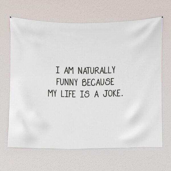 Item preview, I'm Naturally Funny Because My Life Is A Joke, I'm naturally funny, because my life is a joke, im naturally funny,because my life is a joke designed and sold by RedArtsDesign.