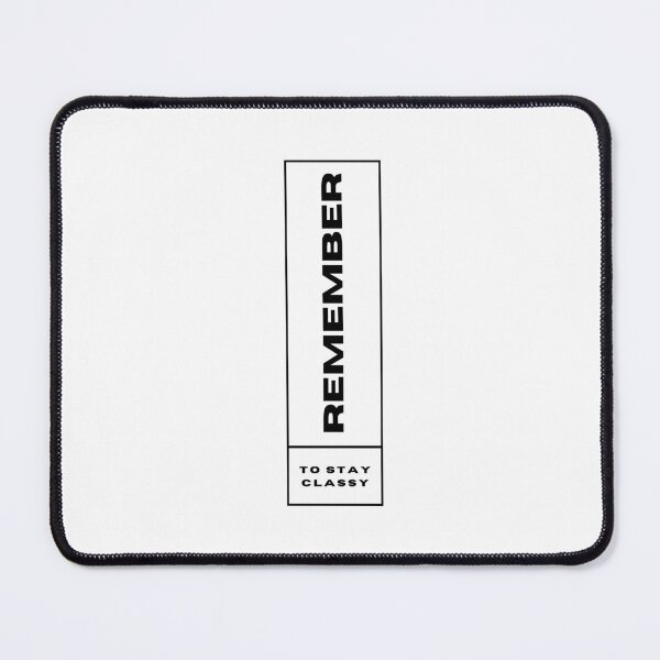 Item preview, Remember to stay classy designed and sold by FOREVER Motivated.