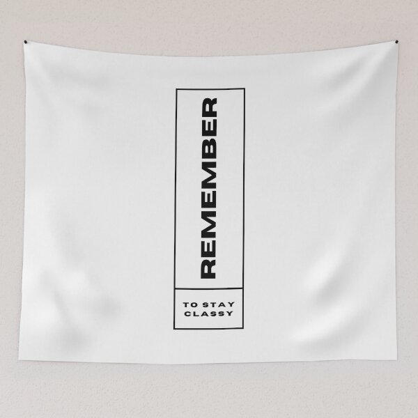 Item preview, Remember to stay classy designed and sold by FOREVER Motivated.