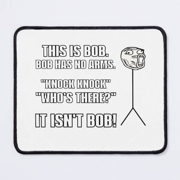 Item preview, This Is Bob. Bob has No Arms. "Knock Knock" "Who's There?" It Isn't Bob! designed and sold by Dope Trends ☑️.