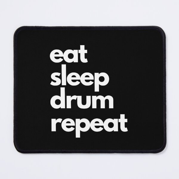 Item preview, Eat, Sleep, Drum, Repeat designed and sold by Dixieland1.