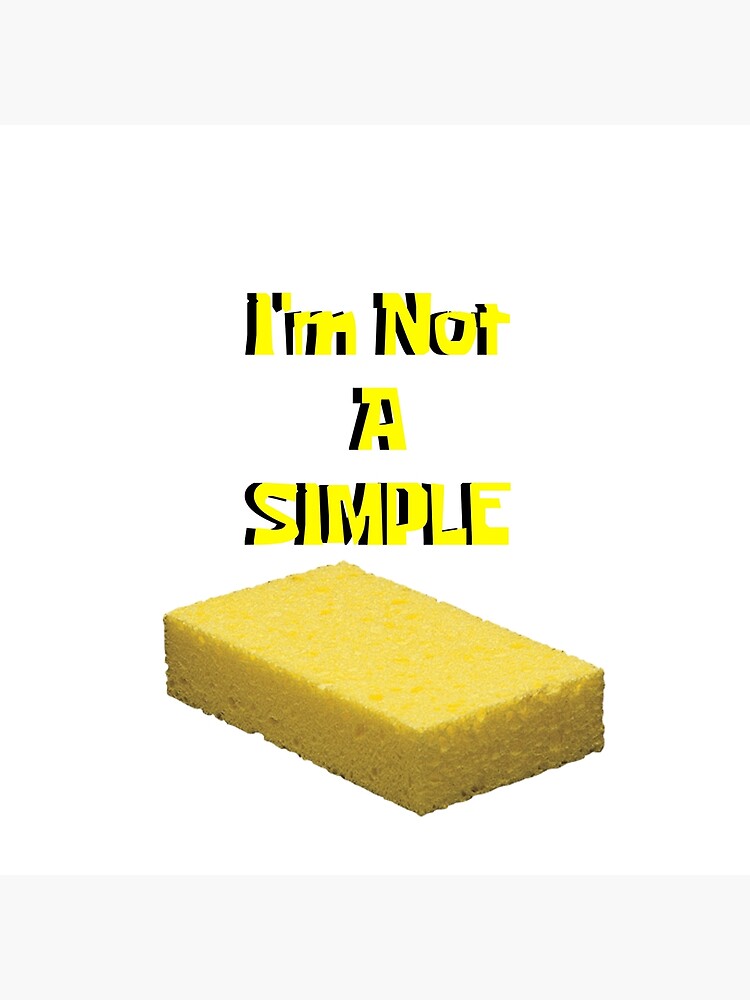 ""I'm Not A Simple Sponge" Spongebob Broadway Fan Art" Art Print by ...