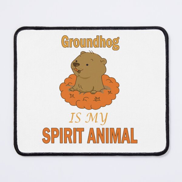 Item preview, Groundhog Is My Spirit Animal designed and sold by Soudesign99.
