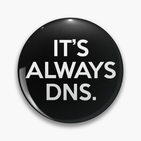 Item preview, Funny It's Always DNS Network Administrator Computer Engineer designed and sold by JackCurtis1991.