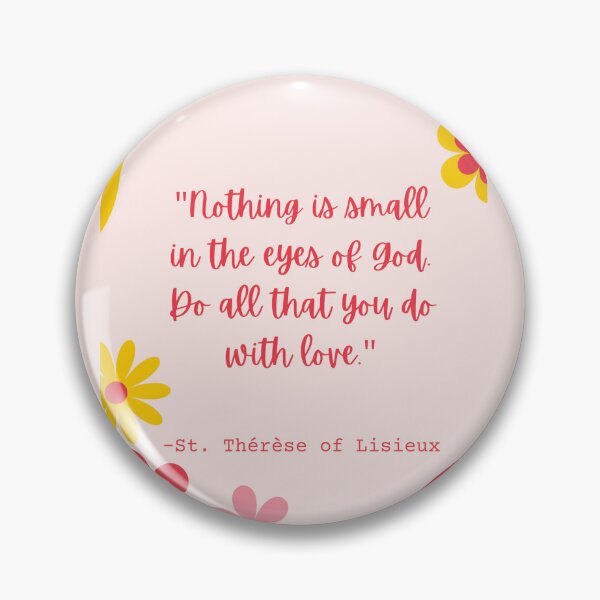 Item preview, St. Therese of Lisieux Love Quote designed and sold by SabrinaM77.