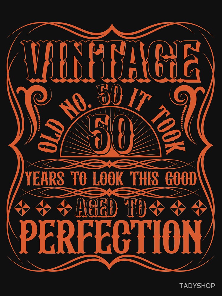 Vintage 50 Years To Look This Good Aged To Perfection Happy Birthday