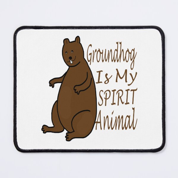Item preview, Groundhog Is My Spirit Animal designed and sold by Soudesign99.