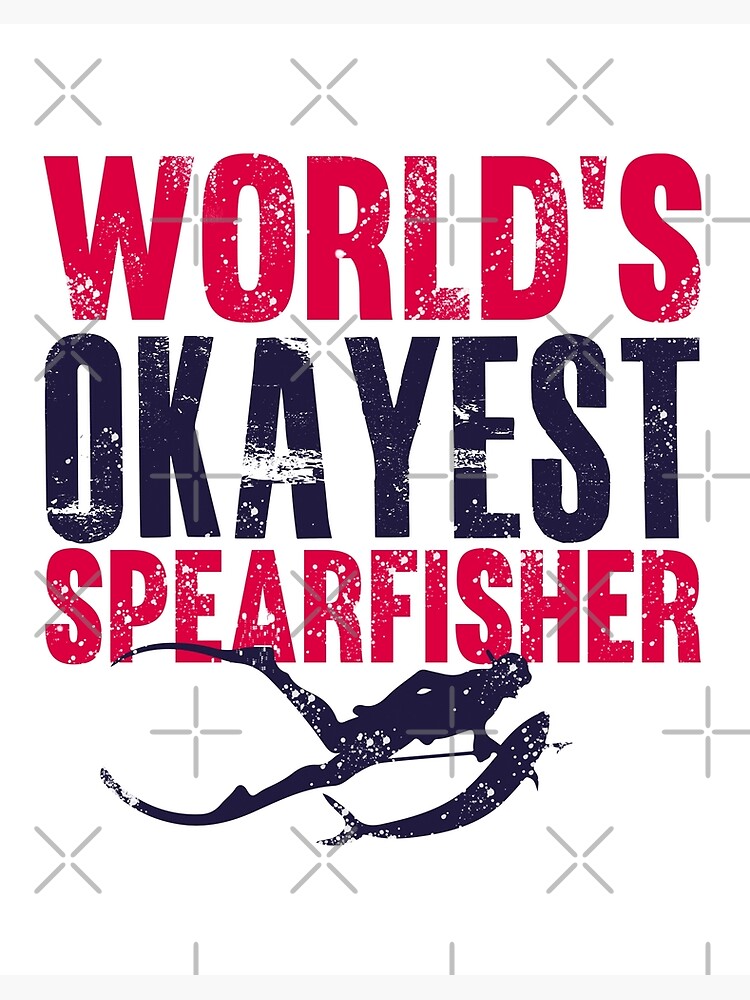 world's okayest Spearfisher - best freediving & spearfishing gift idea for  a deep blue ocean bottom lovers | Art Board Print