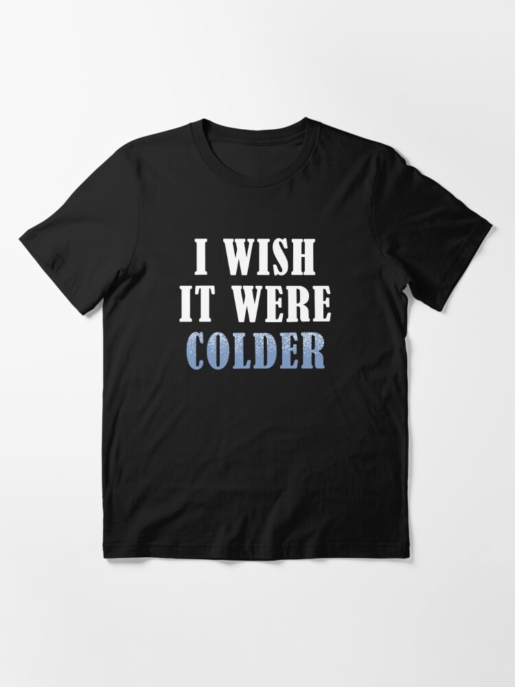 Sarcastic Dolphins Coach I Wish It Were Colder | Essential T-Shirt