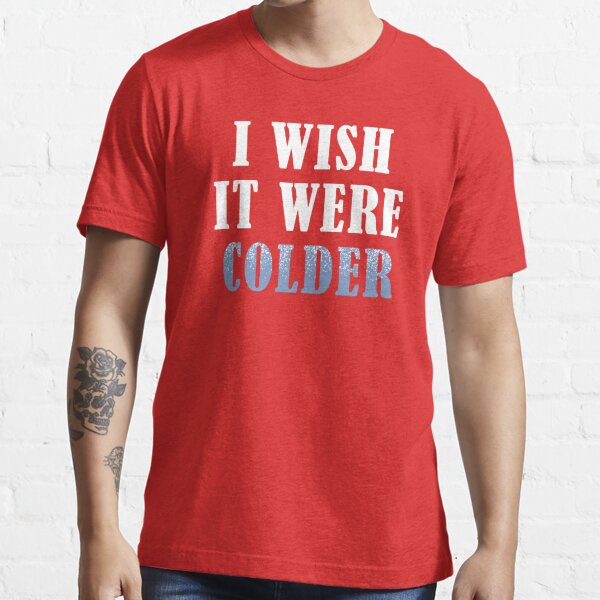 Sarcastic Dolphins Coach I Wish It Were Colder Essential T-Shirt