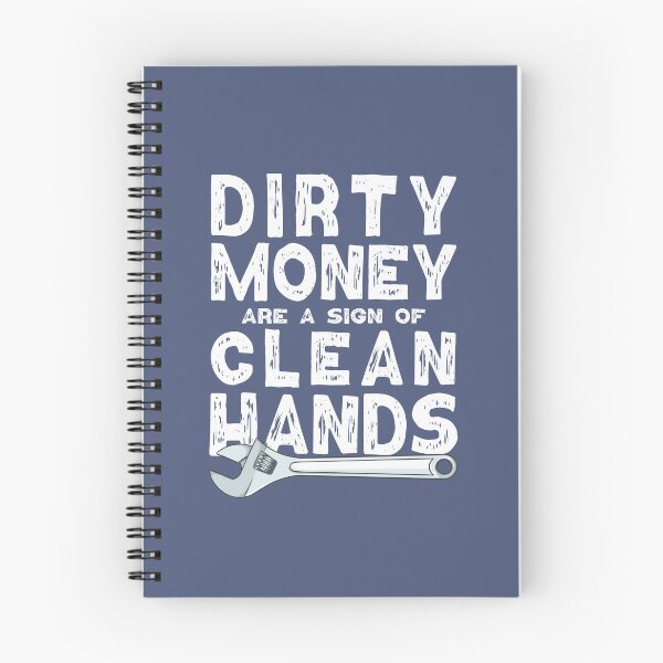 Item preview, Dirty hands are a sign of clean money, Motivational Quotes For Work, Gift for honest and dedicated engineers.  designed and sold by abdelhak2005.