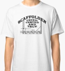 Tried Tested & True Classic T-Shirt