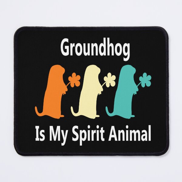 Item preview, Groundhog Is My Spirit Animal designed and sold by Soudesign99.