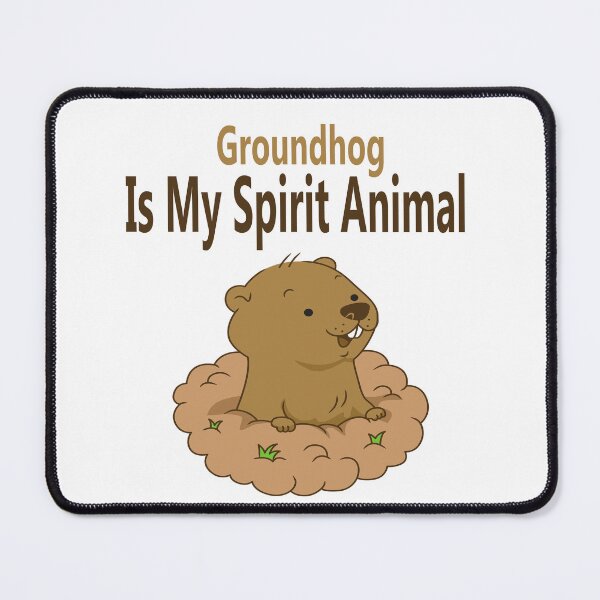 Item preview, Groundhog Is My Spirit Animal designed and sold by Soudesign99.
