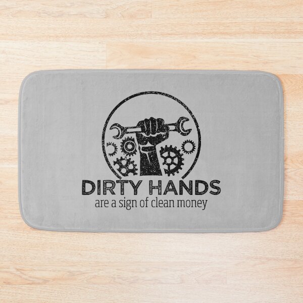 Item preview, Dirty hands are a sign of clean money, Motivational Quotes For Work, Gift for honest and dedicated engineers. designed and sold by abdelhak2005.