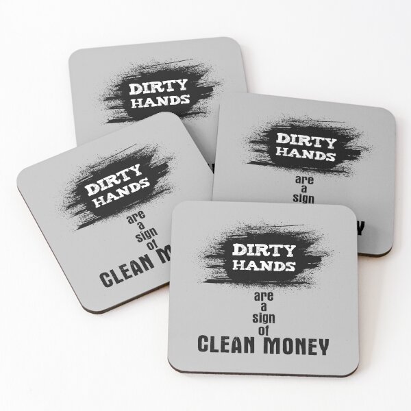 Item preview, Dirty hands are a sign of clean money, Motivational Quotes For Work, Gift for honest and dedicated engineers. designed and sold by abdelhak2005.