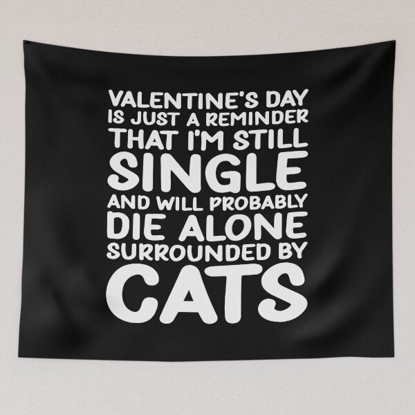 Item preview, Valentine's Day Single Reminder / Die Alone with Cats designed and sold by PeachesMommy.