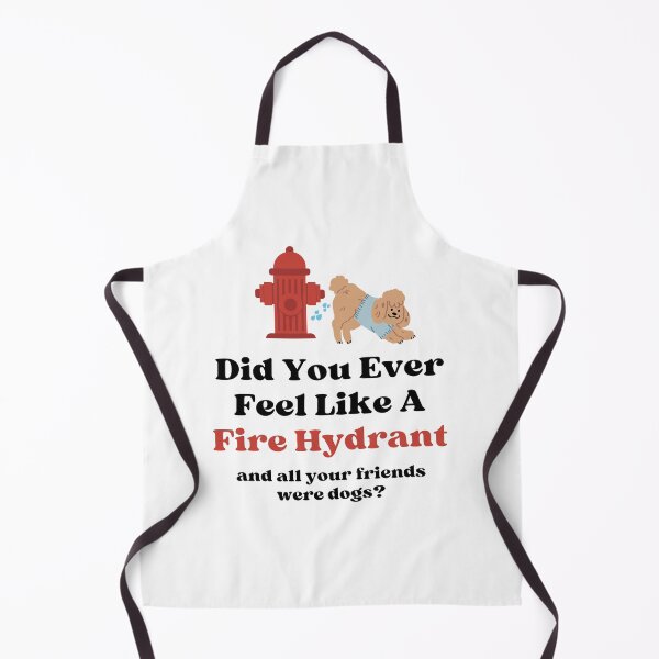 Item preview, Did you ever feel like a fire hydrant  designed and sold by art-and-sticker.