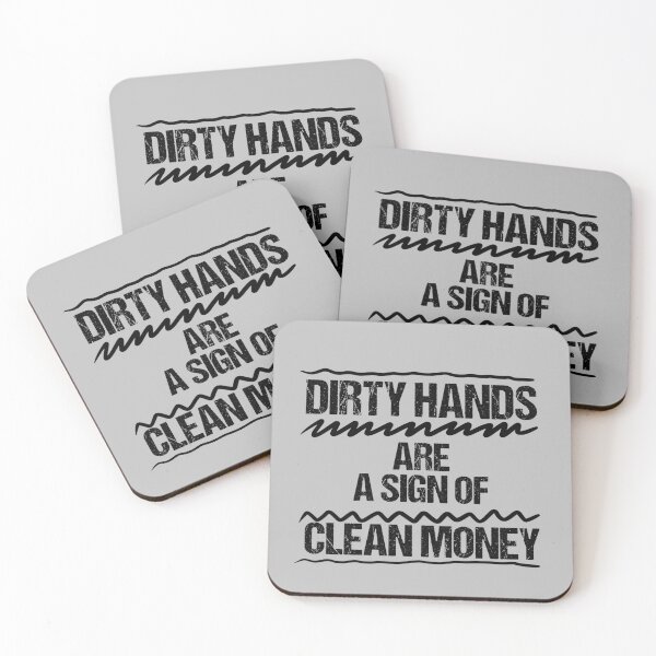 Item preview, Dirty hands are a sign of clean money, Motivational Quotes For Work, Gift for honest and dedicated engineers. designed and sold by abdelhak2005.