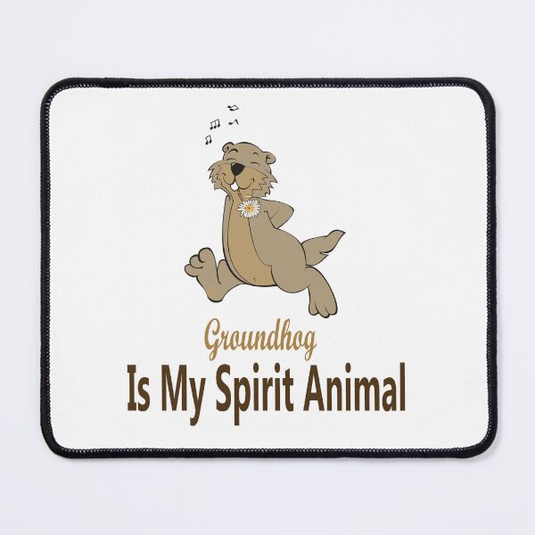 Item preview, Groundhog Is My Spirit Animal designed and sold by Soudesign99.